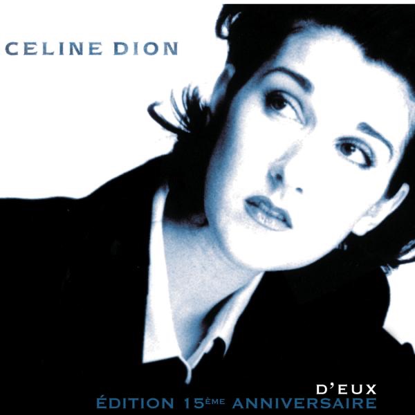 ‎D'eux (Édition 15e Anniversaire) by Céline Dion on Apple Music