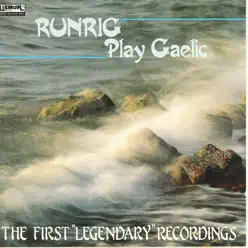 Play Gaelic - The First "Legendary" Recordings - Runrig