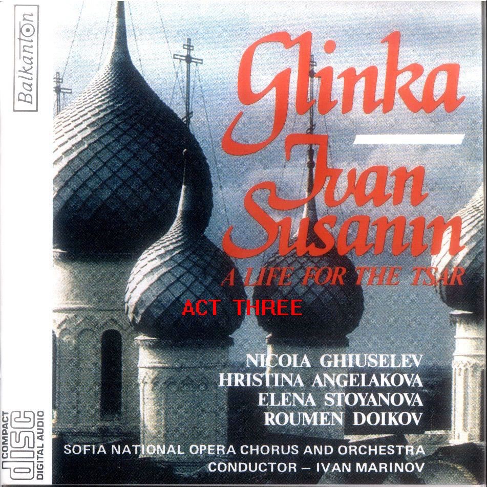 Обложка альбома «Glinka: Ivan Susanin - A Life for the Tsar: Act 3» — Ivan Marinov, Sofia National Opera Chorus & Sofia National Opera Orchestra