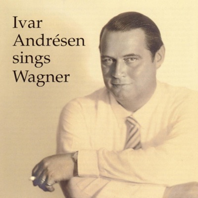Ivar Andrésen Sings Wagner