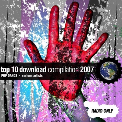 Top 10 Download - Compilation 2007 (Radio Only)
