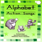 Alphabet Action Songs, Pt. 1