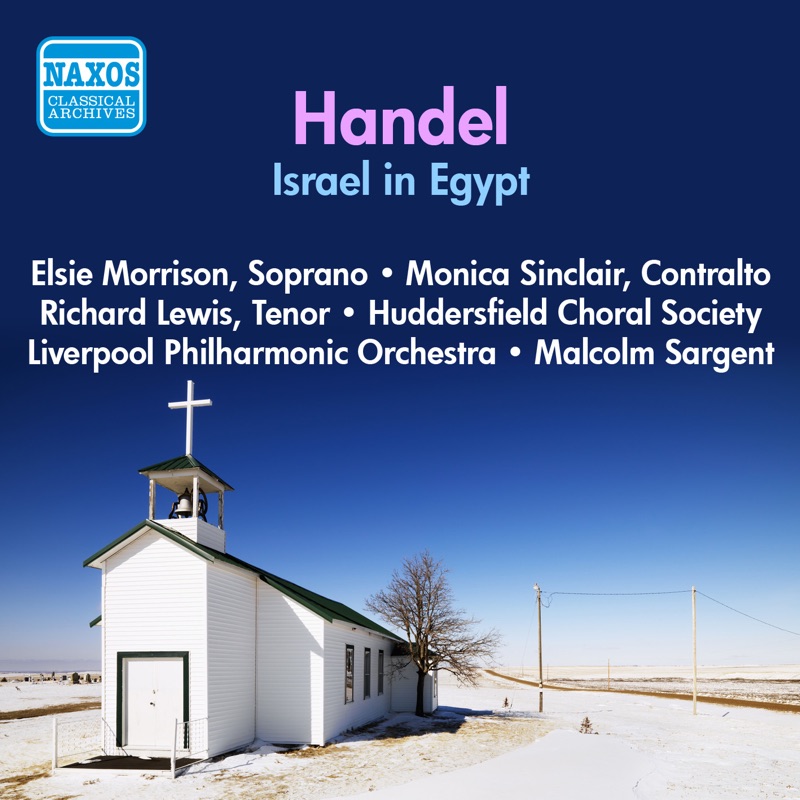 Handel: Israel in Egypt (Morrison, Sinclair - Huddersfield Choral Society - Liverpool Philharmonic - Sargent) (1956)