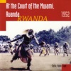 At The Court Of The Mwami, 1998