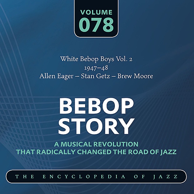 Обложка альбома «White Bebop Boys Vol. 2 (1947-48) Allen Eager - Stan Getz – Brew Moore» — Allen Eager, Stan Getz & Brew Moore