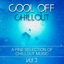 Cool Off Chillout, Vol. 3 - A Fine Selection of Chillout Music (Bonus Track Edition)