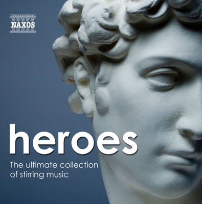 Heroes: The Ultimate Collection of Stirring Music