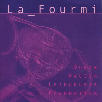 Listen to La_Fourmi by Christy Doran, Fritz Hauser, Hans-Peter Pfammatter & Urs Leimgruber