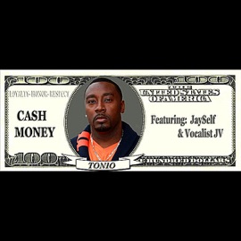 Cash Money (feat. Jayself & Jv) Tonio