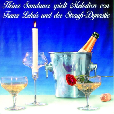 Heinz Sandauer Spielt Melodien Von Lehar & Der Strauß Dynastie