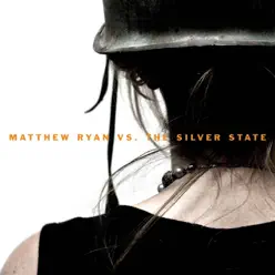 Matthew Ryan vs. The Silver State (Bonus Track Version) - Matthew Ryan
