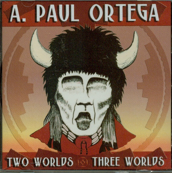 Обложка альбома «Two Worlds Three Worlds» — A. Paul Ortega