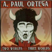 Two Worlds Three Worlds - A. Paul Ortega