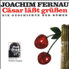 Cäsar lässt grüßen. Die Geschichte der Römer - Joachim Fernau