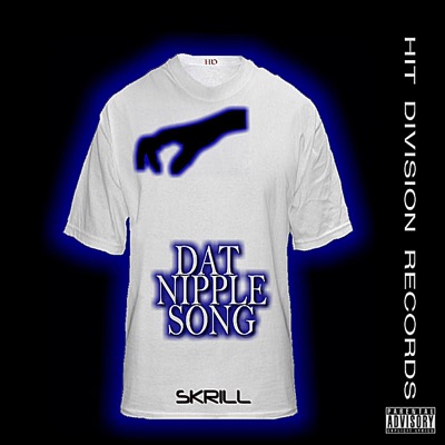 Dat Nipple Song - Single