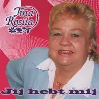 Jij hebt mij — Tina rosita