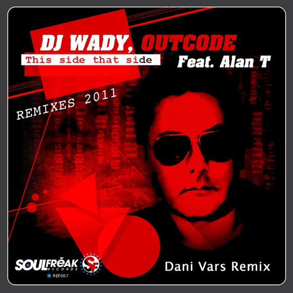 This Side That Side (Dani Vars Remix) [feat. Alan T.] - Single - DJ Wady & OutCode