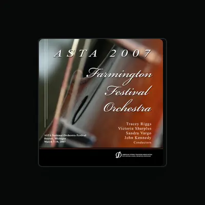 Listen to ASTA 2007 National Orchestra Festival Farmington Festival Orchestra, watch music videos, read bio, see tour dates & more!