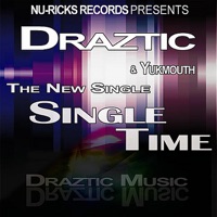 Single Time (Nu-Ricks Records Presents) - Single - Draztic Music & Yukmouth