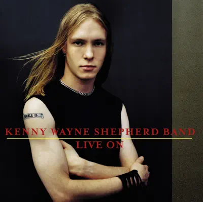 Kenny Wayne Shepherd adlı sanatçının Live On albümünü dinle