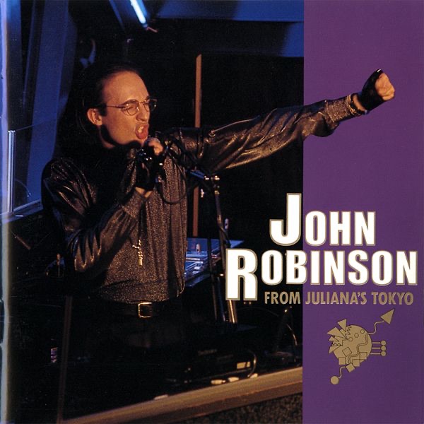 JOHN ROBINSON ~from juliana's tokyo~ - Album by John Robinson - Apple Music