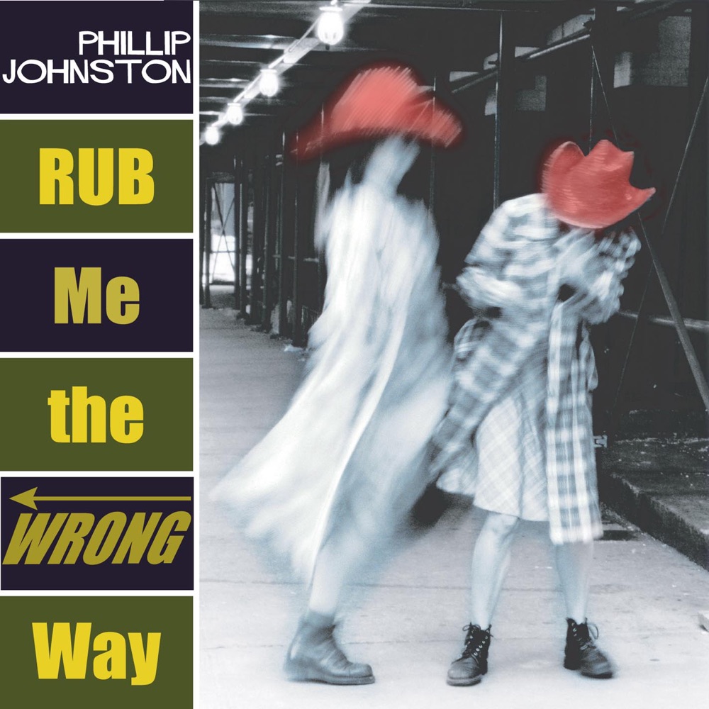 Обложка альбома «Rub Me the Wrong Way» — Phillip Johnston & Transparent Quartet
