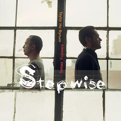 Listen to Stepwise by Tomas Fujiwara & Taylor Ho Bynum