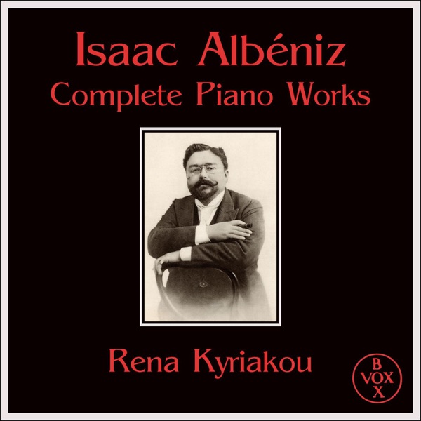 Isaac Albéniz Piano Works - The VOX Edition (Vox Reissue)
