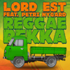 Lord Est - Reggaerekka (Radio Edit) [feat. Petri Nygård] artwork