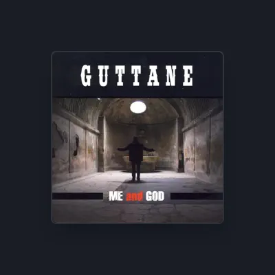 Listen to Guttane, watch music videos, read bio, see tour dates & more!