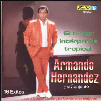 El Mejor Interprete Tropical - Armando Hernandez