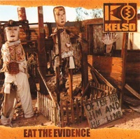 Eat the Evidene - Kelso