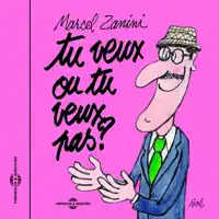 Tu veux ou tu veux pas ?