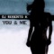 You & Me (Romeo vs. Orlando Remix) - DJ Roberto K lyrics