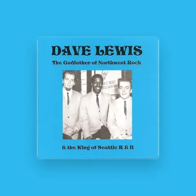 Listen to Dave Lewis, watch music videos, read bio, see tour dates & more!