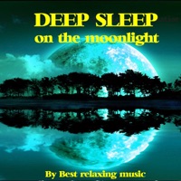 Deep Sleep On the Moonlight - Best Relaxing Music