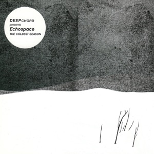 The Coldest Season (Deepchord Presents Echospace)