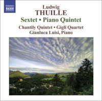 Thuille: Sextet, Piano Quintet - Chantily Quintet, Gianluca Luisi & Gigli Quartet