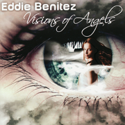 Visions of Angels - Eddie Benitez