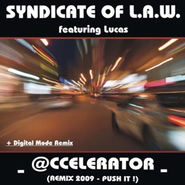 Accelerator Remix 2009 (feat. Lucas) [Digital mode remix] Syndicate of Law