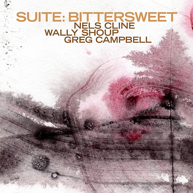 Обложка альбома «Suite: Bittersweet» — Nels Cline, Wally Shoup & Greg Campbell