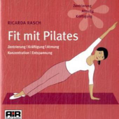 Audiobook cover for Fit mit Pilates. Zentrierung, Kräftigung, Atmung, Konzentration, Entspannung by Ricarda Rasch