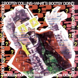 Save What's Mine for Me Bootsy Collins