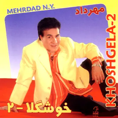 Listen to Khoshgela, Vol. 2 by Mehrdad N.Y.