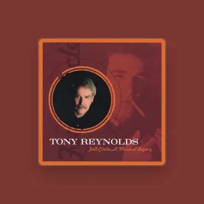 Listen to Tony Reynolds, watch music videos, read bio, see tour dates & more!