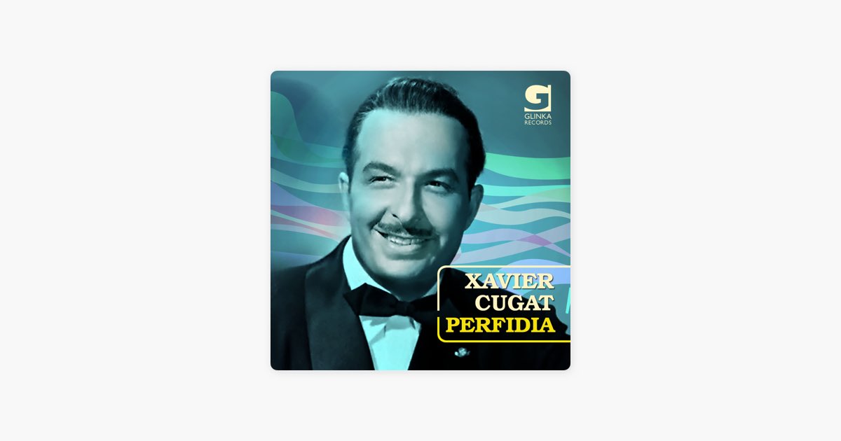 Perfidia - ザビア・クガートのアルバム - Apple Music