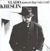 Vlado Kreslin - Namesto koga roza cveti