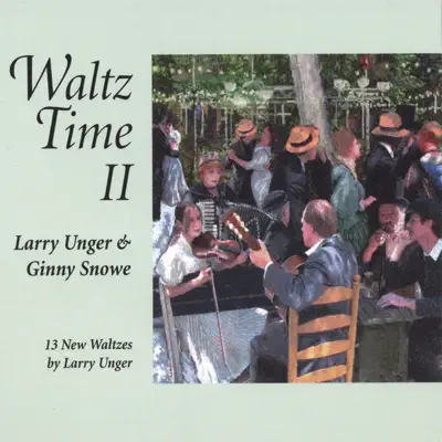 Listen to Waltz Time II by Larry Unger and Ginny Snowe