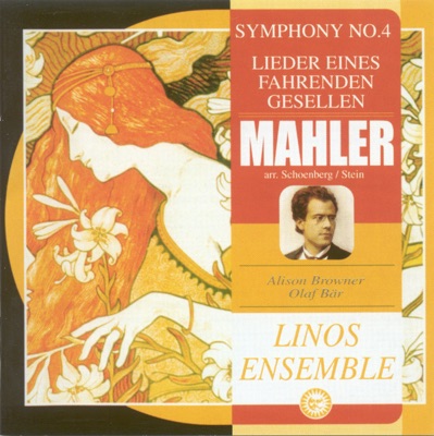 Mahler: Symphony No. 4 & Lieder Eines Fahrenden Gesellen (Arr. E. Stein for Chamber Orchestra)