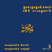 Napoli Ieri Napoli Oggi, Vol. 3 - Peppino di Capri
